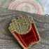 Broche artisanale pommes frites